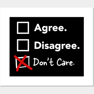 Don't Care Agree Disagree Choice List Funny Design Posters and Art